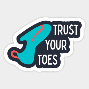 Trust Your Toes Sticker